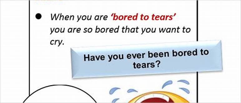 Bored to tears meaning